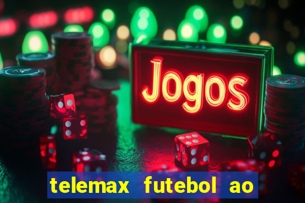 telemax futebol ao vivo gratis